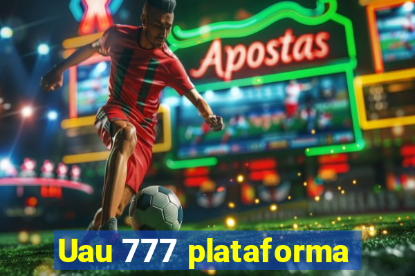 Uau 777 plataforma